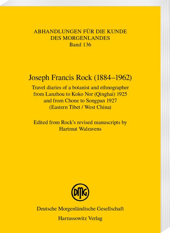 Produktbild: Joseph Francis Rock (1884&ndash;1962). Travel diaries of a botanist and ethnographer from Lanzhou to Koko Nor (Qinghai) 1925 and from Chone to Songpan 1927 (Eastern Tibet / West China)
