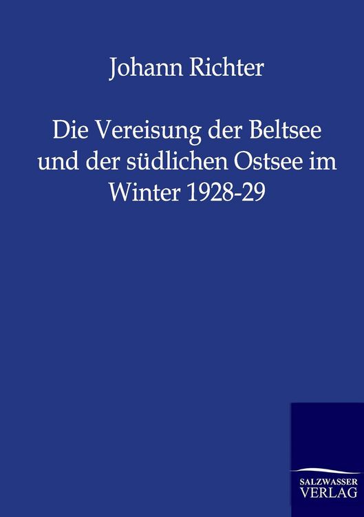 Produktbild: Die Vereisung der Beltsee und der s&uuml;dlichen Ostsee im Winter 1928-29