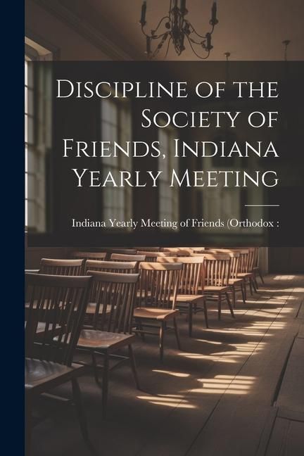 Produktbild: Discipline of the Society of Friends, Indiana Yearly Meeting