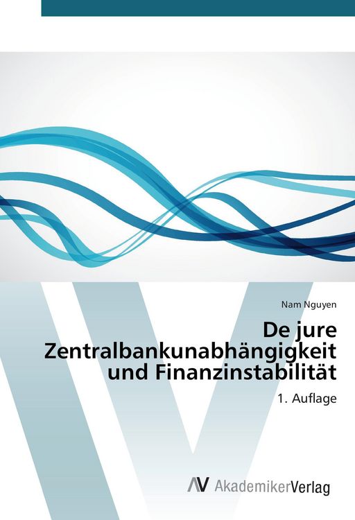 Produktbild: De jure Zentralbankunabh&auml;ngigkeit und Finanzinstabilit&auml;t