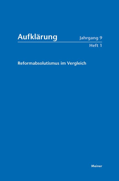 Produktbild: Aufkl&auml;rung, Band 9/1: Reformabsolutismus im Vergleich. Staatswirklichkeit Modernisierungsaspekte. Verfassungsstaatliche Positionen