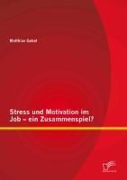 Produktbild: Stress und Motivation im Job - ein Zusammenspiel?