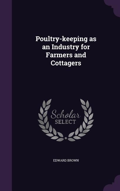 Produktbild: Poultry-keeping as an Industry for Farmers and Cottagers