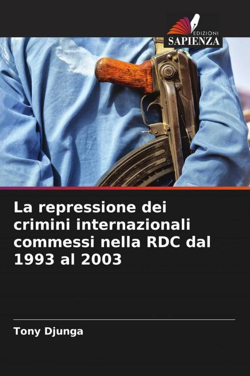 Produktbild: La repressione dei crimini internazionali commessi nella RDC dal 1993 al 2003