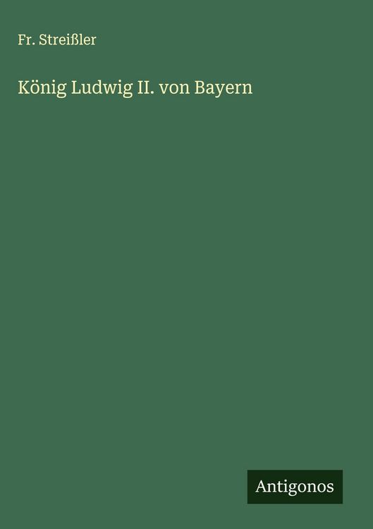 Produktbild: K&ouml;nig Ludwig II. von Bayern