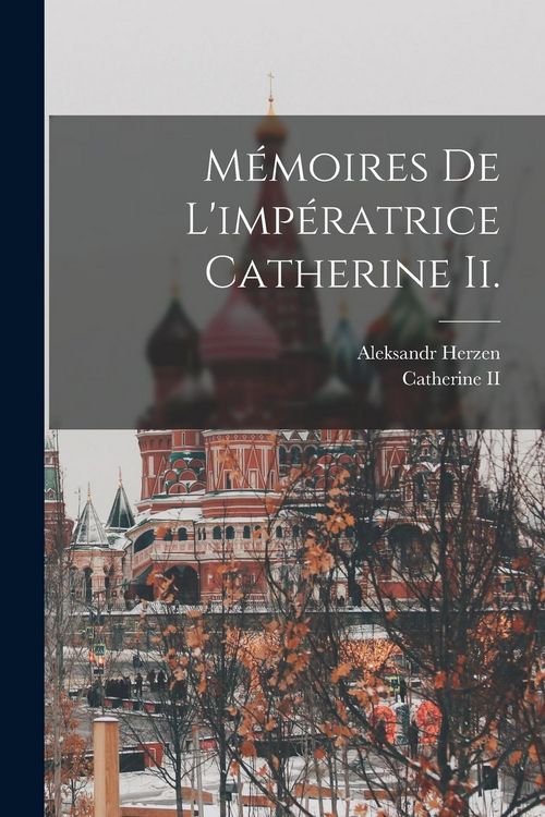 Produktbild: M&eacute;moires De L'imp&eacute;ratrice Catherine Ii.