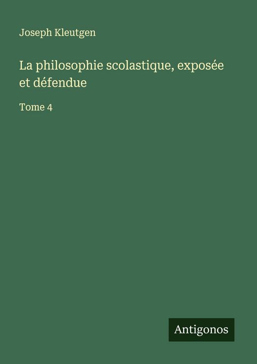 Produktbild: La philosophie scolastique, expos&eacute;e et d&eacute;fendue
