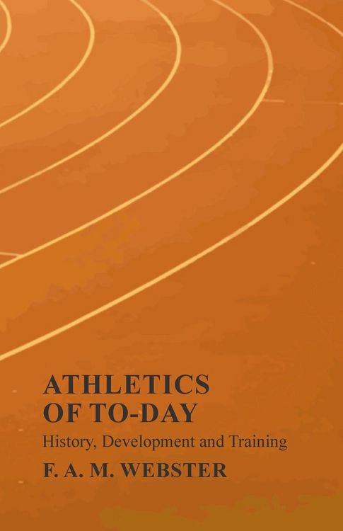 Produktbild: Athletics of To-day - History, Development and Training