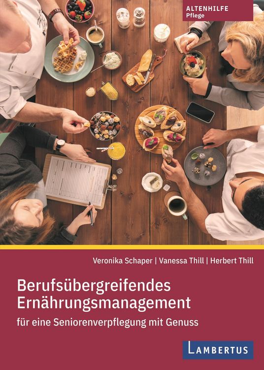 Produktbild: Berufs&uuml;bergreifendes Ern&auml;hrungsmanagement f&uuml;r eine Seniorenverpflegung mit Genuss