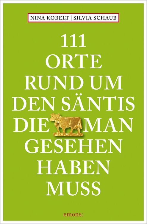 Produktbild: 111 Orte rund um den S&auml;ntis, die man gesehen haben muss
