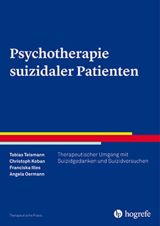 Bild vom Artikel Psychotherapie suizidaler Patienten vom Autor Tobias Teismann