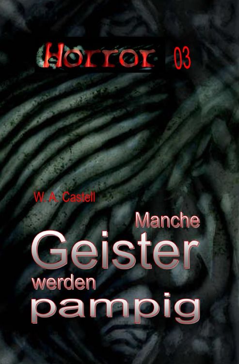 Produktbild: HORROR Buchausgabe / HORROR 003 Buchausgabe: Manche Geister werden pampig