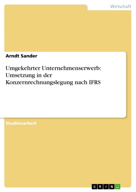 Produktbild: Umgekehrter Unternehmenserwerb: Umsetzung in der Konzernrechnungslegung nach IFRS