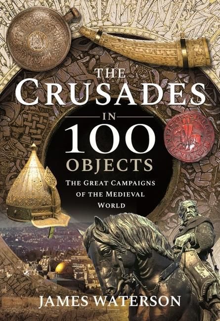 Produktbild: The Crusades in 100 Objects