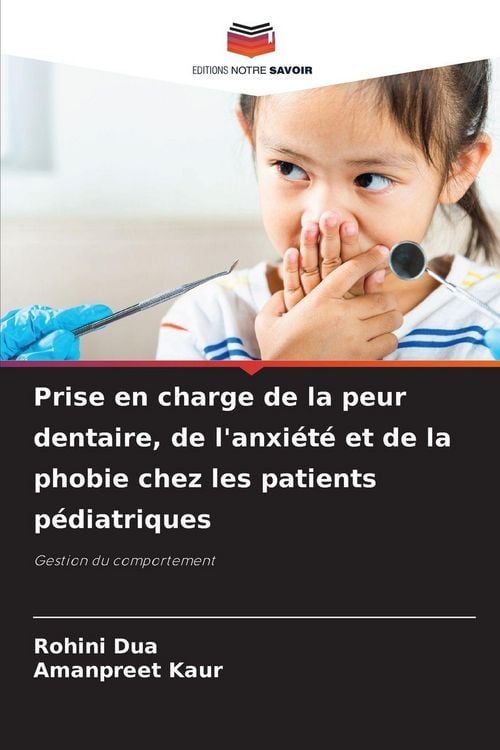 Produktbild: Prise en charge de la peur dentaire, de l'anxi&eacute;t&eacute; et de la phobie chez les patients p&eacute;diatriques