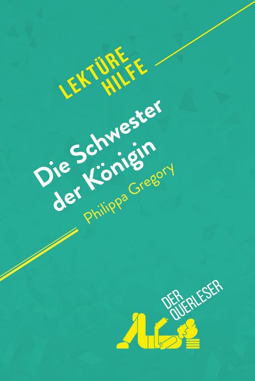Produktbild: Die Schwester der K&ouml;nigin von Philippa Gregory (Lekt&uuml;rehilfe)