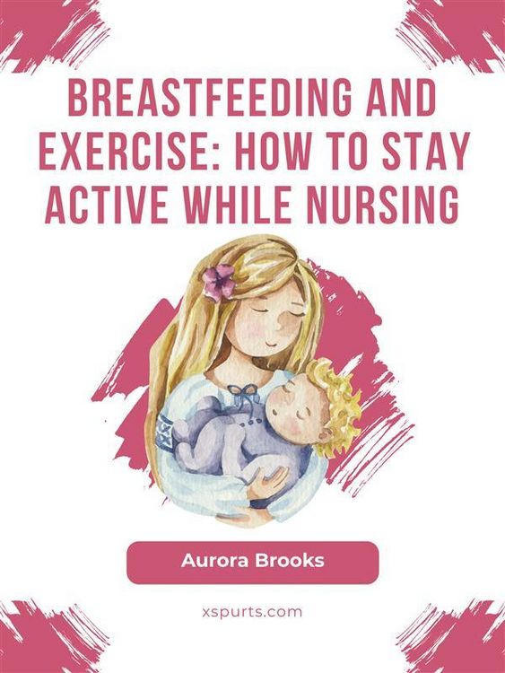 Produktbild: Breastfeeding and exercise: How to stay active while nursing