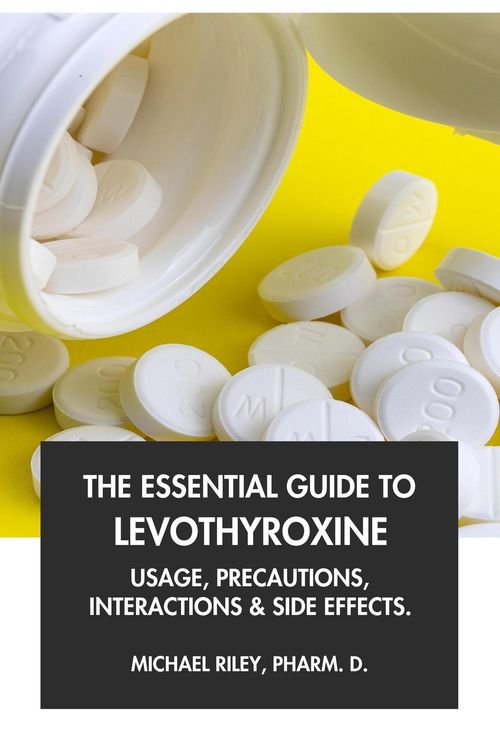 Produktbild: The Essential Guide to Levothyroxine: Usage, Precautions, Interactions and Side Effects.