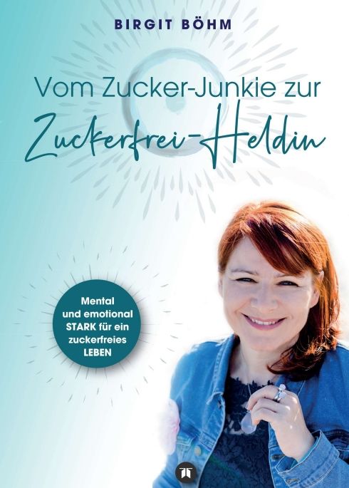 Produktbild: Vom Zucker-Junkie zur Zuckerfrei-Heldin