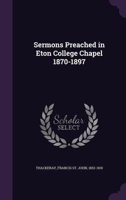 Produktbild: Sermons Preached in Eton College Chapel 1870-1897