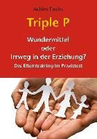 Produktbild: Triple P - Wundermittel oder Irrweg in der Erziehung?