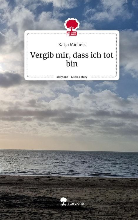 Produktbild: Vergib mir, dass ich tot bin. Life is a Story - story.one