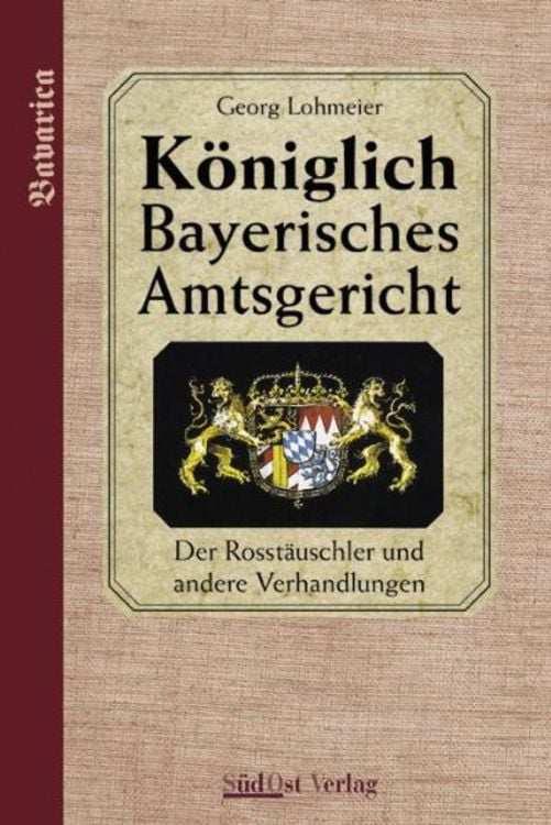 Produktbild: Das Königlich Bayerische Amtsgericht / Königlich Bayerisches Amtsgericht