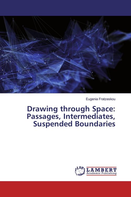 Produktbild: Drawing through Space: Passages, Intermediates, Suspended Boundaries