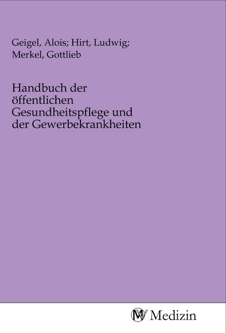 Produktbild: Handbuch der &ouml;ffentlichen Gesundheitspflege und der Gewerbekrankheiten