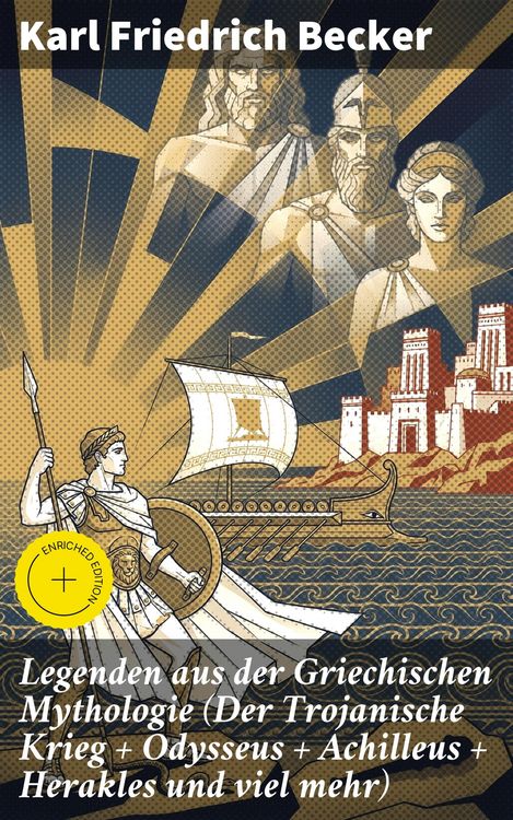 Produktbild: Legenden aus der Griechischen Mythologie (Der Trojanische Krieg + Odysseus + Achilleus + Herakles und viel mehr)
