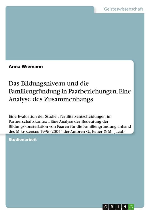 Produktbild: Das Bildungsniveau und die Familiengr&uuml;ndung in Paarbeziehungen. Eine Analyse des Zusammenhangs