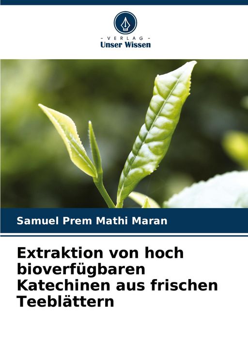 Produktbild: Extraktion von hoch bioverf&uuml;gbaren Katechinen aus frischen Teebl&auml;ttern