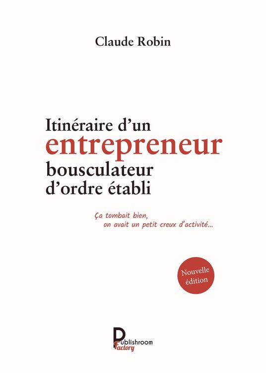 Produktbild: Itin&eacute;raire d'un entrepreneur bousculateur d'ordre &eacute;tabli