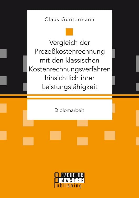 Produktbild: Vergleich der Proze&szlig;kostenrechnung mit den klassischen Kostenrechnungsverfahren hinsichtlich ihrer Leistungsf&auml;higkeit