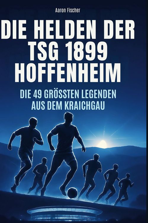 Produktbild: Die Helden der TSG 1899 Hoffenheim
