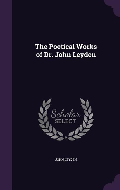 Produktbild: The Poetical Works of Dr. John Leyden