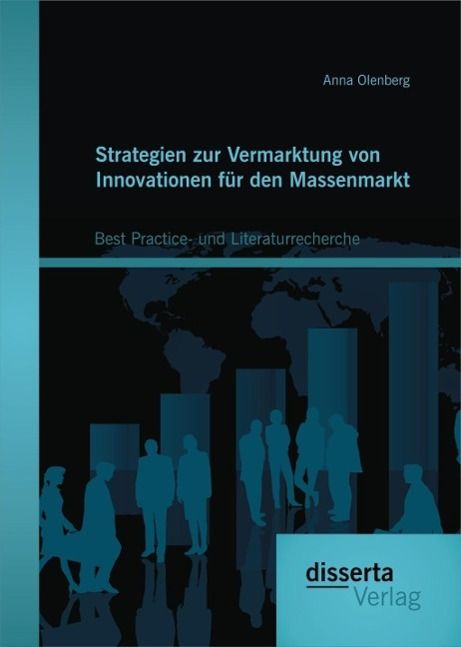 Produktbild: Strategien zur Vermarktung von Innovationen f&uuml;r den Massenmarkt: Best Practice- und Literaturrecherche