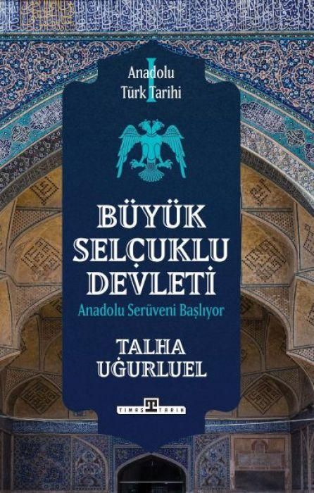 Produktbild: Anadolu T&uuml;rk Tarihi 1 - B&uuml;y&uuml;k Selcuklu Devleti