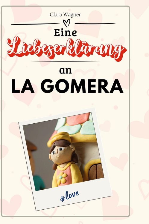 Produktbild: Eine Liebeserkl&auml;rung an La Gomera