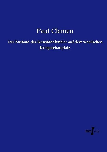 Produktbild: Der Zustand der Kunstdenkm&auml;ler auf dem westlichen Kriegsschauplatz