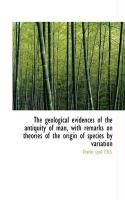 Produktbild: The Geological Evidences of the Antiquity of Man, with Remarks on Theories of the Origin of Species