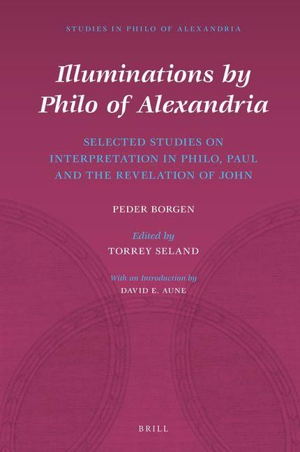 Produktbild: Illuminations by Philo of Alexandria: Selected Studies on Interpretation in Philo, Paul and the Revelation of John