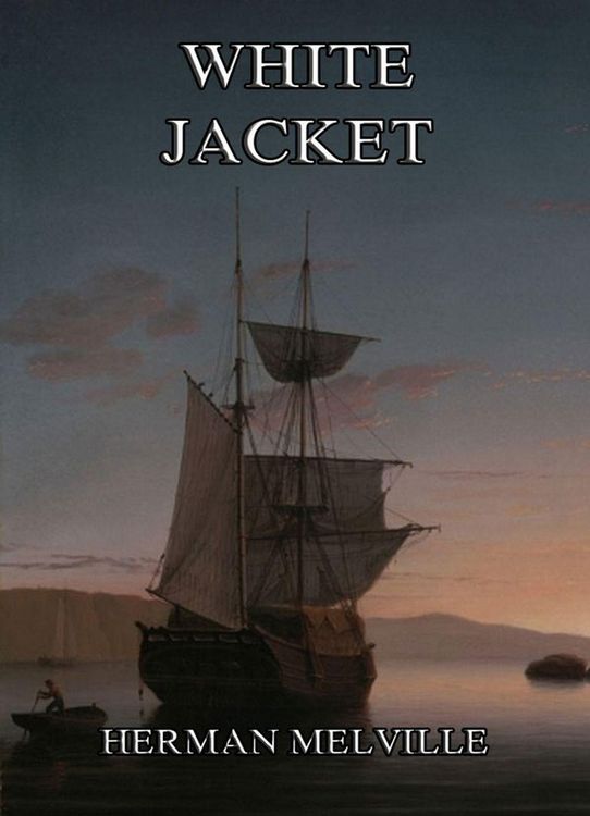 Produktbild: White-Jacket: Or The World In A Man-Of-War