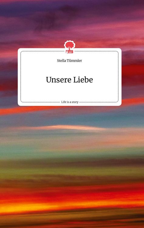 Produktbild: Unsere Liebe. Life is a Story - story.one