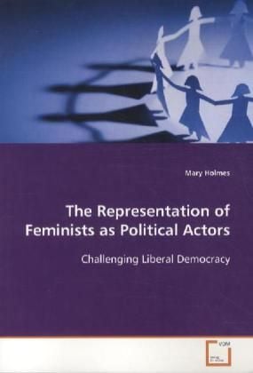 Produktbild: Holmes, M: The Representation of Feminists as Political Acto