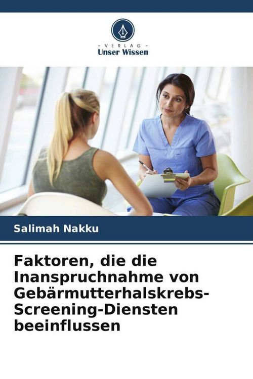 Produktbild: Faktoren, die die Inanspruchnahme von Geb&auml;rmutterhalskrebs-Screening-Diensten beeinflussen