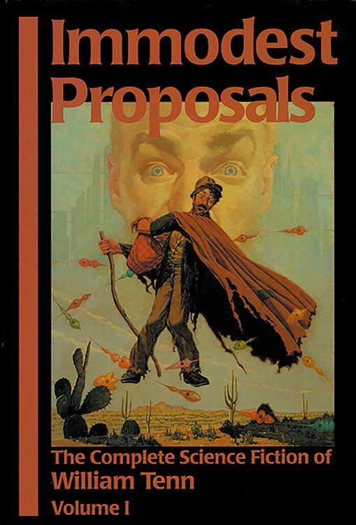 Produktbild: Immodest Proposals: The Complete Science Fiction of William Tenn, Volume 1
