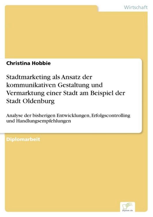 Produktbild: Stadtmarketing als Ansatz der kommunikativen Gestaltung und Vermarktung einer Stadt am Beispiel der Stadt Oldenburg