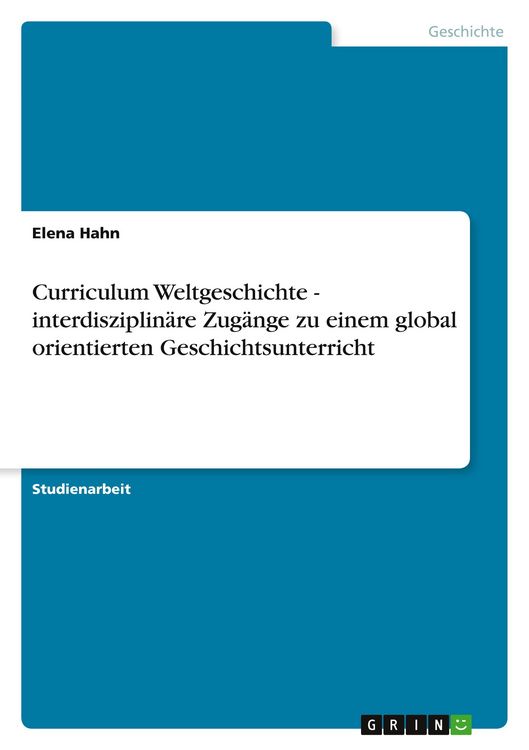 Produktbild: Curriculum Weltgeschichte - interdisziplin&auml;re Zug&auml;nge zu einem global orientierten Geschichtsunterricht