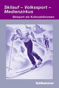 Bild vom Artikel Skilauf - Volkssport - Medienzirkus vom Autor Markwart Herzog